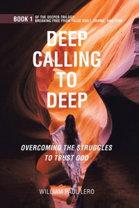 Deep Calling to Deep: Overcoming the Struggles to Trust God