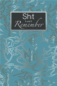 Shit I can't Remember