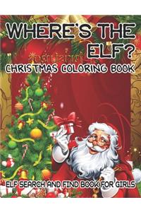 Where's The ELF? Christmas Coloring Book ELF Search And Find Book For Girls