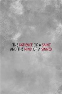 The Patience Of A Saint And The Mind Of A Sinner