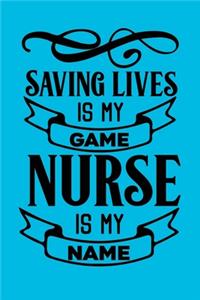 Saving Lives Is My Game, Nurse Is My Name