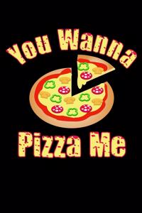 You Wanna Pizza Me?