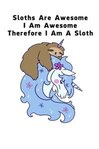 Sloths Are Awesome - I Am Awesome - Therefore I Am A Sloth