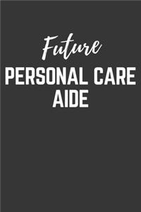 Future Personal Care Aide Notebook