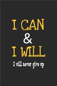 I can & I will _ i will never give up