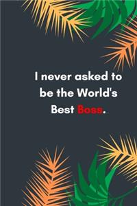 I Never asked to be the World's Best Boss