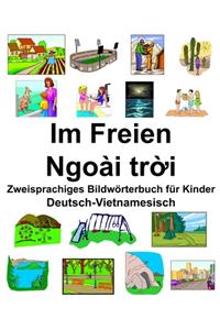 Deutsch-Vietnamesisch Im Freien/Ngoài trời Zweisprachiges Bildwörterbuch für Kinder