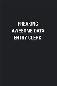 Freaking Awesome Data Entry Clerk.