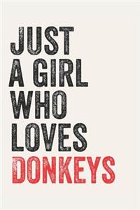 Just A Girl Who Loves Donkeys for Donkeys lovers Donkeys Gifts A beautiful