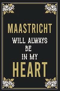 Maastricht Will Always Be In My Heart