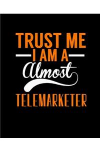 Trust Me I Am a Almost Telemarketer