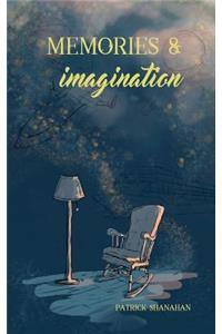 Memories and Imagination