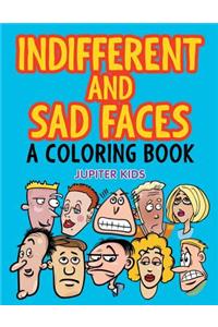 Indifferent and Sad Faces (A Coloring Book)