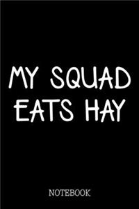 My Squad Eats Hay - Notebook