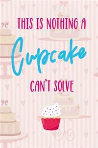 This Is Nothing A Cupcake Can't Solve