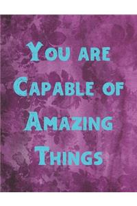You Are Capable of Amazing Things