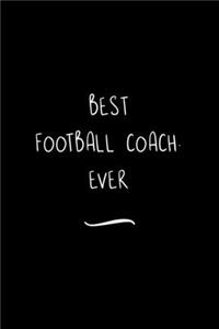 Best Football Coach. Ever