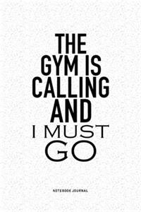 The Gym Is Calling And I Must Go
