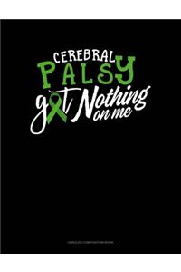 Cerebral Palsy Got Nothing On Me