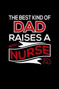 The Best Kind Of DAD ralses a nurse
