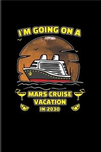 I'm Going On A Mars Cruise Vacation In 2030