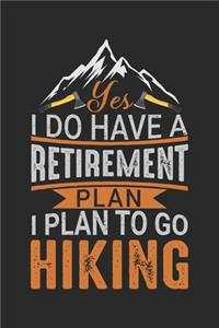 I Do Have A Retirement Plan I Plan on Hiking