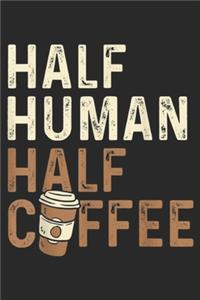 Half Human Half Cffee