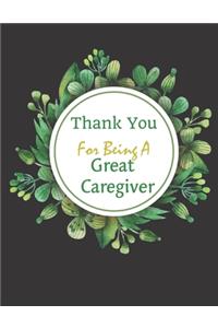 Thank You For Being A Great Caregiver Notebook Gift