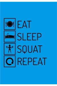 Eat Sleep Squat Repeat: Funny Fitness DIary For Women - 120 Lined Blank Pages For Writing, Taking Notes, Recording Exercises, Weights, Reps, Cardio Etc