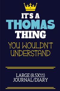 It's A Thomas Thing You Wouldn't Understand Large (8.5x11) Journal/Diary