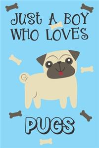 Just A Boy Who Loves Pugs