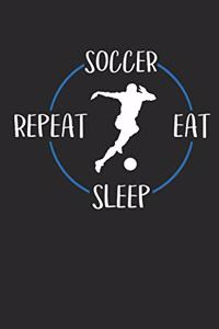 Soccer Eat Sleep Repeat