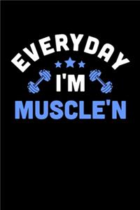Everyday I'm Muscle'n