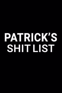 Patrick's Shit List
