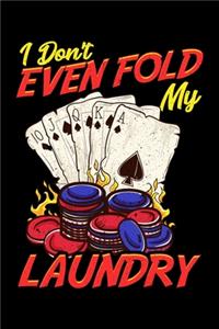 I Don't Even Fold My Laundry