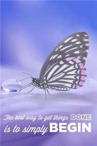 The Best Way To Get Things Done Is To Simply Begin