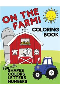 On The Farm Coloring Book Fun With Shapes Colors Numbers Letters