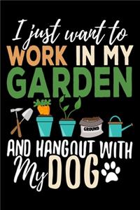 I just want to work in my garden and hangout with my dog