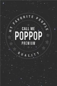 My Favorite People Call Me Poppop Premium Quality