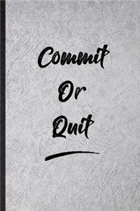 Commit Or Quit