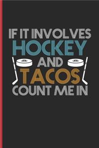 If It Involves Hockey And Tacos Count Me In