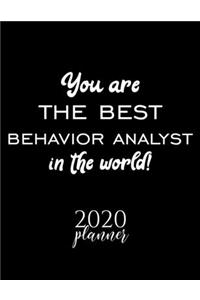 You Are The Best Behavior Analyst In The World! 2020 Planner