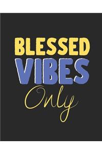 Blessed Vibes Only
