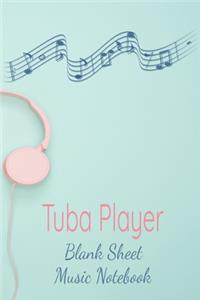 Tuba Player Blank Sheet Music Notebook