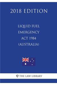 Liquid Fuel Emergency Act 1984 (Australia) (2018 Edition)