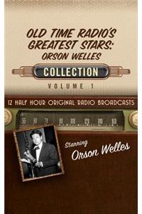 Old Time Radio's Greatest Stars: Orson Welles Collection 1