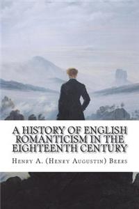 A History of English Romanticism in the Eighteenth Century