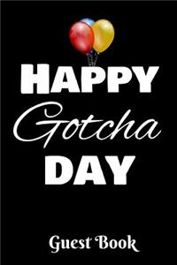 Happy Gotcha Day Guest Book