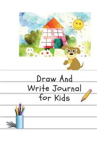 Draw and Write Journal for Kids: (half Blank Page) My Home & My Dog, Draw & Write Journal for Kids 100pages