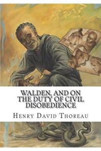 Walden, and On The Duty Of Civil Disobedience
